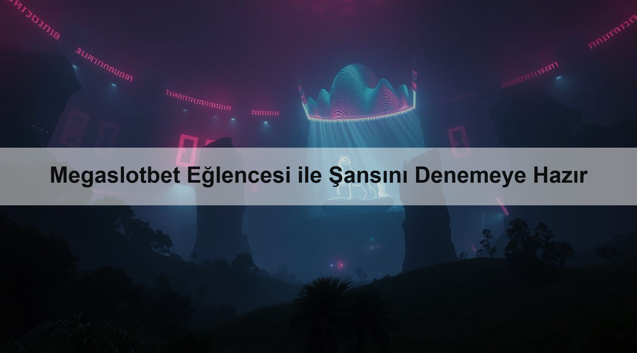 Megaslotbet Eğlencesi ile Şansını Denemeye Hazır
